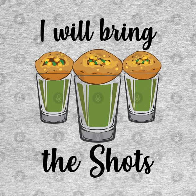 I will bring the shots Pani Puri shot glass Party India Design by alltheprints